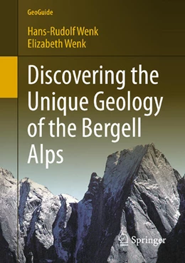 Abbildung von Wenk | Discovering the Unique Geology of the Bergell Alps | 1. Auflage | 2024 | beck-shop.de