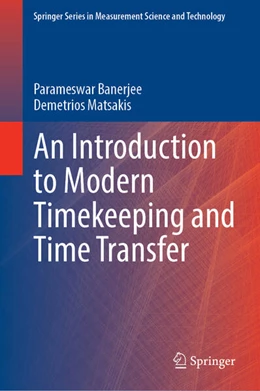 Abbildung von Banerjee / Matsakis | An Introduction to Modern Timekeeping and Time Transfer | 1. Auflage | 2023 | beck-shop.de