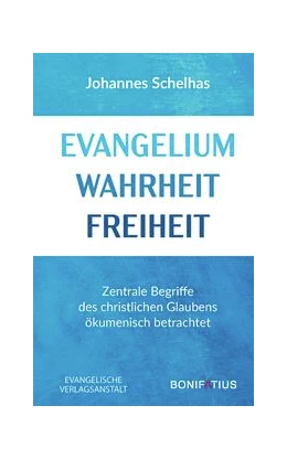 Abbildung von Schelhas | Evangelium Wahrheit Freiheit | 1. Auflage | 2023 | beck-shop.de