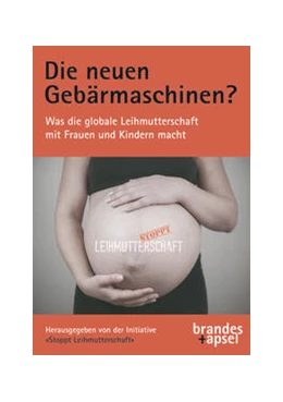 Abbildung von Initiative »Stoppt Leihmutterschaft« | Die neuen Gebärmaschinen? | 1. Auflage | 2023 | beck-shop.de