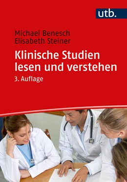 Abbildung von Benesch / Steiner | Klinische Studien lesen und verstehen | 3. Auflage | 2023 | beck-shop.de