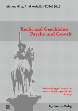 Abbildung von Hirte / Koch | Recht und Geschichte - Psyche und Gewalt | 1. Auflage | 2023 | beck-shop.de