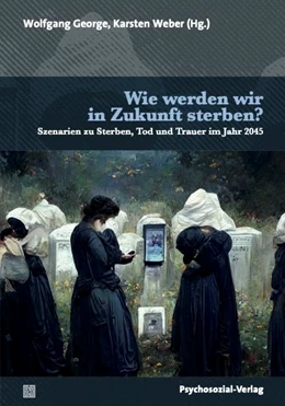Abbildung von George / Weber | Wie werden wir in Zukunft sterben? | 1. Auflage | 2023 | beck-shop.de