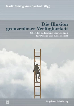 Abbildung von Teising / Burchartz | Die Illusion grenzenloser Verfügbarkeit | 1. Auflage | 2023 | beck-shop.de