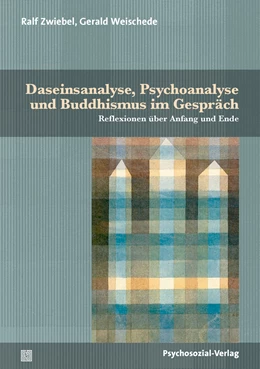 Abbildung von Zwiebel / Weischede | Daseinsanalyse, Psychoanalyse und Buddhismus im Gespräch | 1. Auflage | 2023 | beck-shop.de