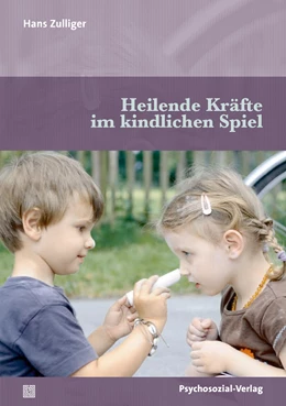 Abbildung von Zulliger / Fatke | Heilende Kräfte im kindlichen Spiel | 1. Auflage | 2023 | beck-shop.de
