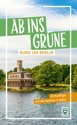 Abbildung von Scheddel | Ab ins Grüne rund um Berlin - 45 Ausflüge mit der Berliner S-Bahn | 11. Auflage | 2023 | beck-shop.de
