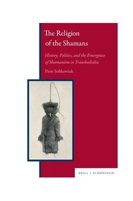 Abbildung von Sobkowiak | The Religion of the Shamans | 1. Auflage | 2023 | 18 | beck-shop.de