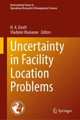 Abbildung von Eiselt / Marianov | Uncertainty in Facility Location Problems | 1. Auflage | 2023 | beck-shop.de