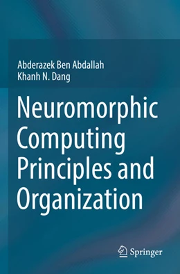 Abbildung von Ben Abdallah / Dang | Neuromorphic Computing Principles and Organization | 1. Auflage | 2023 | beck-shop.de