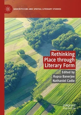 Abbildung von Banerjee / Cadle | Rethinking Place through Literary Form | 1. Auflage | 2023 | beck-shop.de