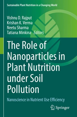 Abbildung von Rajput / Verma | The Role of Nanoparticles in Plant Nutrition under Soil Pollution | 1. Auflage | 2023 | beck-shop.de