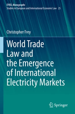 Abbildung von Frey | World Trade Law and the Emergence of International Electricity Markets | 1. Auflage | 2023 | beck-shop.de