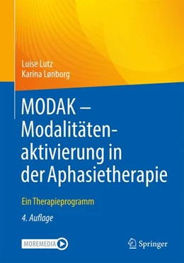 Abbildung von Lønborg / Lutz | MODAK - Modalitätenaktivierung in der Aphasietherapie | 4. Auflage | 2024 | beck-shop.de