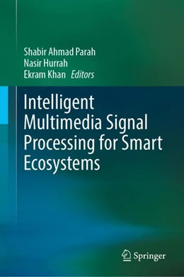 Abbildung von Parah / Hurrah | Intelligent Multimedia Signal Processing for Smart Ecosystems | 1. Auflage | 2023 | beck-shop.de