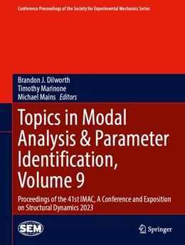 Abbildung von Dilworth / Marinone | Topics in Modal Analysis & Parameter Identification, Volume 9 | 1. Auflage | 2023 | beck-shop.de