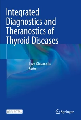 Abbildung von Giovanella | Integrated Diagnostics and Theranostics of Thyroid Diseases | 1. Auflage | 2023 | beck-shop.de