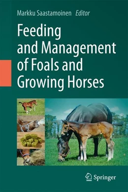 Abbildung von Saastamoinen | Feeding and Management of Foals and Growing Horses | 1. Auflage | 2023 | beck-shop.de