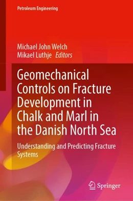 Abbildung von Welch / Lüthje | Geomechanical Controls on Fracture Development in Chalk and Marl in the Danish North Sea | 1. Auflage | 2023 | beck-shop.de