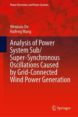 Abbildung von Du / Wang | Analysis of Power System Sub/Super-Synchronous Oscillations Caused by Grid-Connected Wind Power Generation | 1. Auflage | 2023 | beck-shop.de