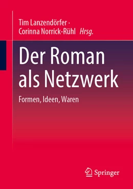 Abbildung von Lanzendörfer / Norrick-Rühl | Der Roman als Netzwerk | 1. Auflage | 2023 | beck-shop.de