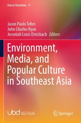 Abbildung von Telles / Ryan | Environment, Media, and Popular Culture in Southeast Asia | 1. Auflage | 2023 | 17 | beck-shop.de