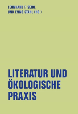 Abbildung von Seidl / Stahl | Literatur und ökologische Praxis | 1. Auflage | 2023 | beck-shop.de