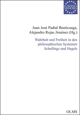 Abbildung von Padial Benicuaga / Rojas Jiménez | Wahrheit und Freiheit in den philosophischen Systemen Schellings und Hegels | 1. Auflage | 2023 | 135 | beck-shop.de