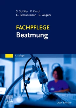 Abbildung von Schäfer / Kirsch | Fachpflege Beatmung | 9. Auflage | 2023 | beck-shop.de