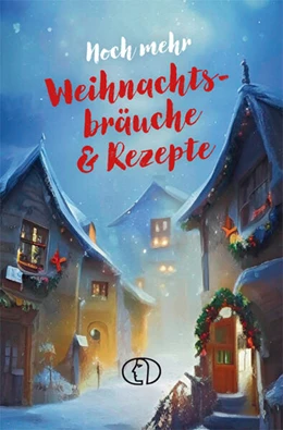 Abbildung von Kleinschmidt | Noch mehr Weihnachtsbräuche & Rezepte | 1. Auflage | 2023 | beck-shop.de