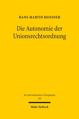 Abbildung von Reissner | Die Autonomie der Unionsrechtsordnung | 1. Auflage | 2023 | beck-shop.de