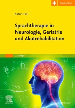 Abbildung von Eibl / Simon | Sprachtherapie in Neurologie, Geriatrie und Akutrehabilitation | 2. Auflage | 2023 | beck-shop.de