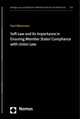 Abbildung von Weismann | Soft Law and its Importance in Ensuring Member States' Compliance with Union Law | 1. Auflage | 2024 | 321 | beck-shop.de