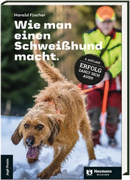 Abbildung von Fischer | Wie man einen Schweißhund macht. | 6. Auflage | 2023 | beck-shop.de
