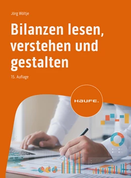 Abbildung von Wöltje | Bilanzen lesen, verstehen und gestalten | 15. Auflage | 2023 | beck-shop.de