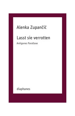 Abbildung von Zupancic | Lasst sie verrotten | 1. Auflage | 2024 | beck-shop.de