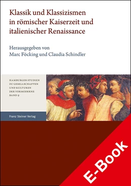 Abbildung von Föcking / Schindler | Klassik und Klassizismen in römischer Kaiserzeit und italienischer Renaissance | 1. Auflage | 2020 | beck-shop.de