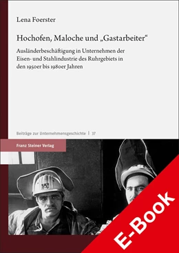 Abbildung von Foerster | Hochofen, Maloche und 'Gastarbeiter' | 1. Auflage | 2021 | beck-shop.de