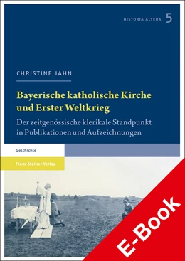 Abbildung von Jahn | Bayerische katholische Kirche und Erster Weltkrieg | 1. Auflage | 2022 | beck-shop.de