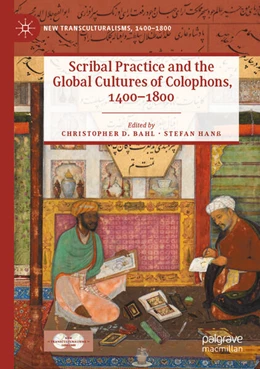 Abbildung von Bahl / Hanß | Scribal Practice and the Global Cultures of Colophons, 1400–1800 | 1. Auflage | 2023 | beck-shop.de