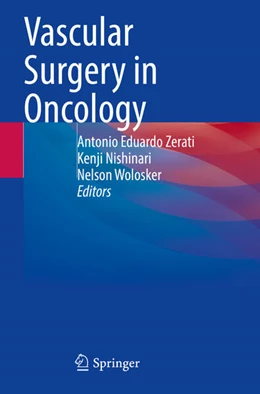 Abbildung von Zerati / Nishinari | Vascular Surgery in Oncology | 1. Auflage | 2023 | beck-shop.de