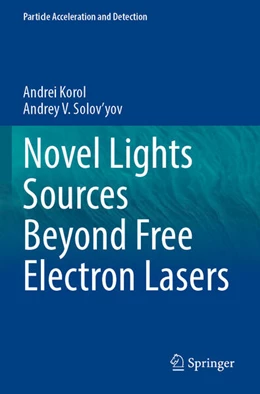 Abbildung von Korol / Solov'yov | Novel Lights Sources Beyond Free Electron Lasers | 1. Auflage | 2023 | beck-shop.de