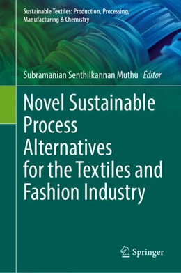 Abbildung von Muthu | Novel Sustainable Process Alternatives for the Textiles and Fashion Industry | 1. Auflage | 2023 | beck-shop.de