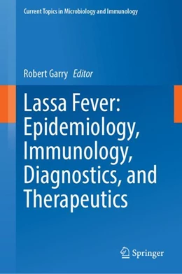Abbildung von Garry | Lassa Fever: Epidemiology, Immunology, Diagnostics, and Therapeutics | 1. Auflage | 2023 | 440 | beck-shop.de