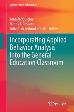 Abbildung von Quigley / Cassano | Incorporating Applied Behavior Analysis into the General Education Classroom | 1. Auflage | 2023 | beck-shop.de