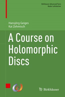 Abbildung von Geiges / Zehmisch | A Course on Holomorphic Discs | 1. Auflage | 2023 | beck-shop.de