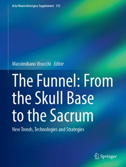 Abbildung von Visocchi | The Funnel: From the Skull Base to the Sacrum | 1. Auflage | 2023 | 135 | beck-shop.de