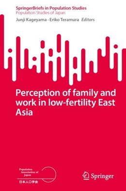 Abbildung von Kageyama / Teramura | Perception of Family and Work in Low-Fertility East Asia | 1. Auflage | 2023 | beck-shop.de