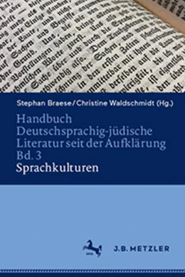 Abbildung von Braese / Waldschmidt | Handbuch Deutschsprachig-jüdische Literatur seit der Aufklärung Bd. 3: Sprachkulturen | 1. Auflage | 2024 | beck-shop.de