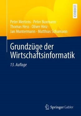 Abbildung von Mertens / Schumann | Grundzüge der Wirtschaftsinformatik | 13. Auflage | 2023 | beck-shop.de
